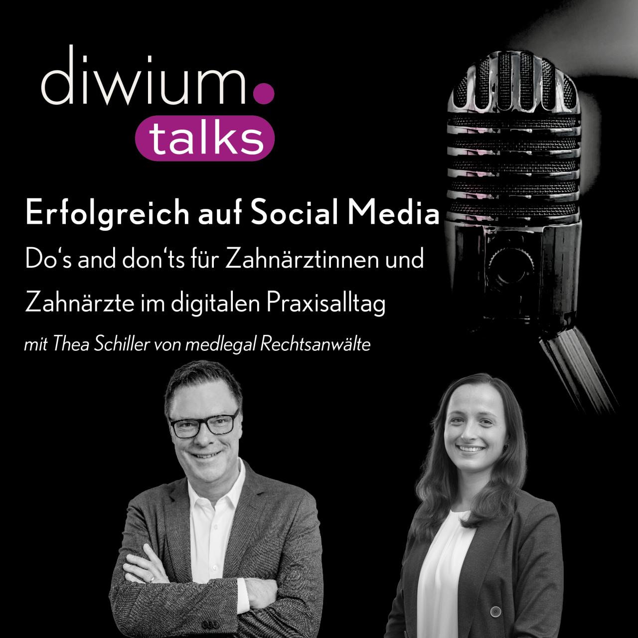 diwium talks Folge 15 – Social Media Do’s & Don’ts mit Thea Schiller von medlegal