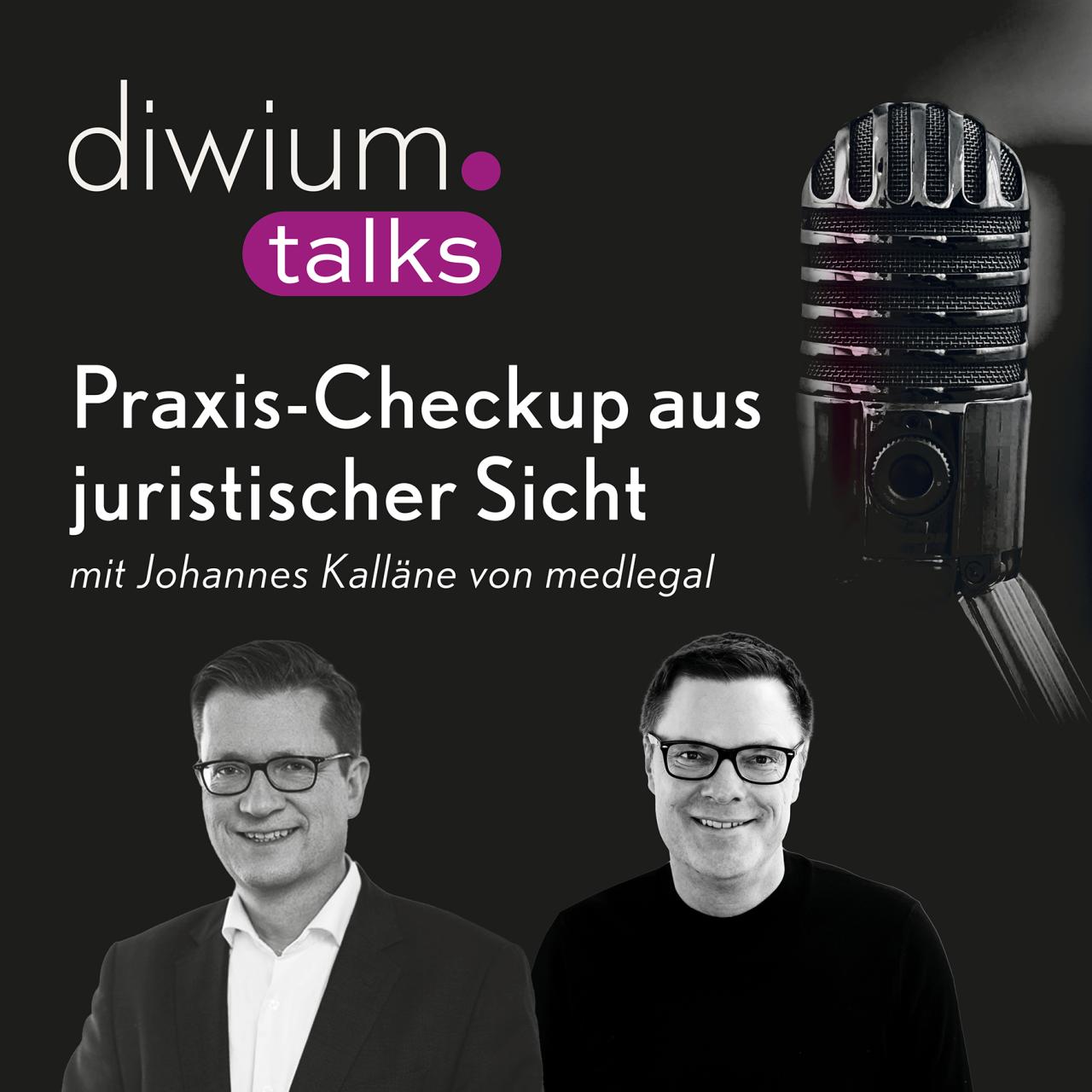 diwium talks - Praxis-Checkup aus juristischer Sicht