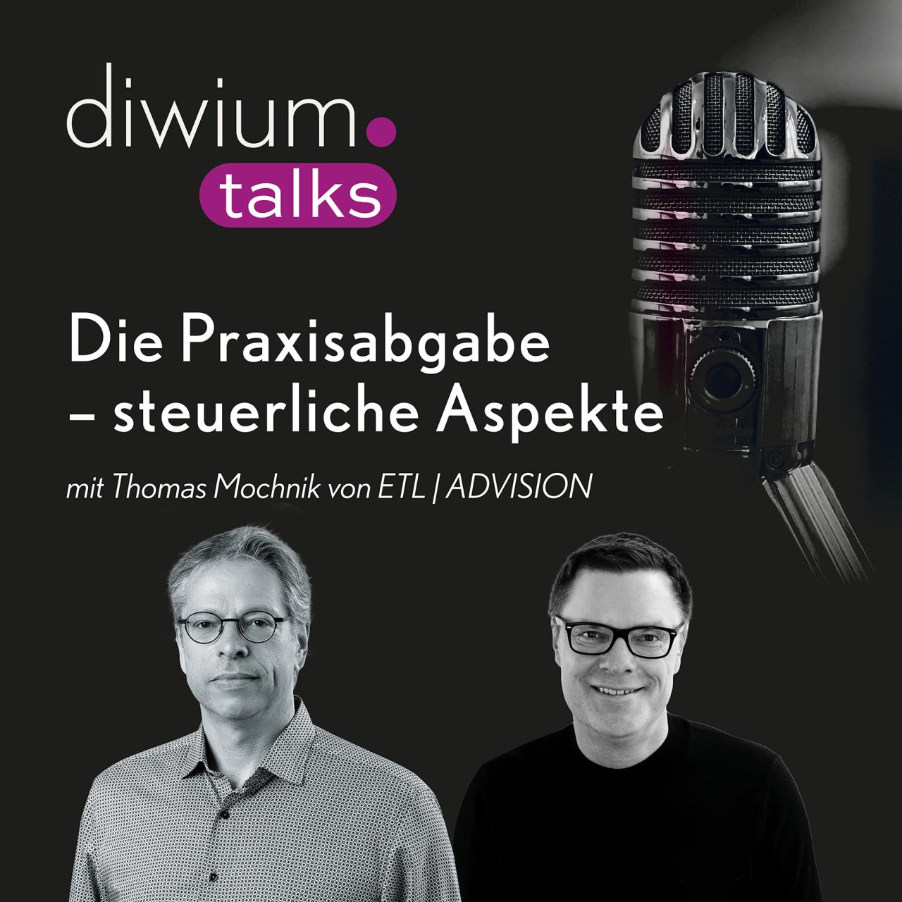 diwium talks - Steuerliche Aspekte der Praxisabgabe